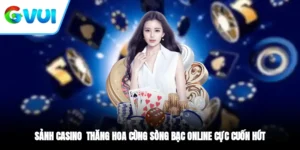 Sảnh Casino - Thăng Hoa Cùng Sòng Bạc Online Cực Cuốn Hút