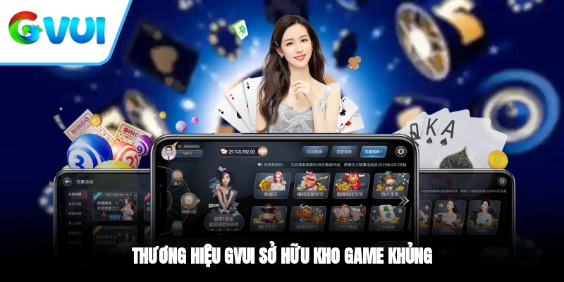 Thương hiệu GVUI sở hữu kho game khủng